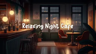Relaxing Night Cafe ☕ Coffee Ambience with Relaxing Smooth Lofi Music for Study, Sleep ☕ Lofi Café