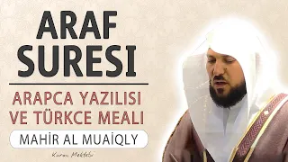 Araf suresi anlamı dinle Mahir al Muaiqly (Araf suresi arapça yazılışı okunuşu ve meali)