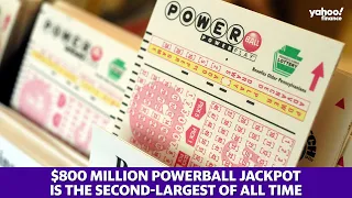 The Powerball jackpot is now $800 million