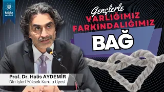 11 - Gençlerle Söyleşi: BAĞ - Varlığımız / Farkındalığımız - 03.01.2020