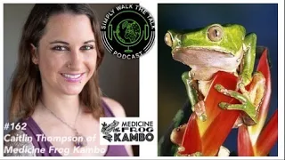 Caitlin Thompson of Medicine Frog Kambo | SWTT 162