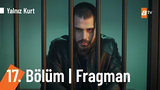 Yalnız Kurt 17. Bölüm Fragmanı @YalnizKurtatv