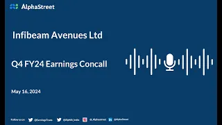 Infibeam Avenues Ltd Q4 FY2023-24 Earnings Conference Call