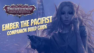 Ember the Pacifist - Pathfinder Wrath of the Righteous Build Guide