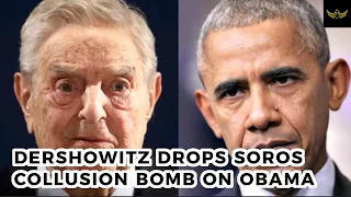 Dershowitz drops bomb on Obama with Soros collusion claim