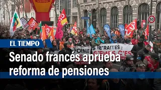 Senado francés aprueba reforma de pensiones, protestas pierden fuerza | El Tiempo