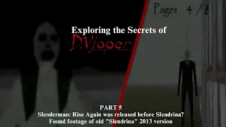Found footages of "Slendrina" 2013 and Slenderman: RA - "Exploring the Secrets of DVloper Games" #5