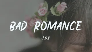 J.O.Y - Bad Romance [lyric]