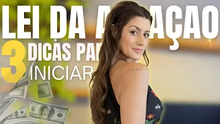 Lei da Atração PARA INICIANTES - 3 DICAS para atrair TUDO QUE DESEJA