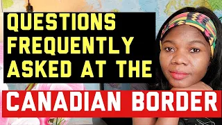 Canadian Visitor Visa Border Interview Questions you MUST know before landing! | Akot TV