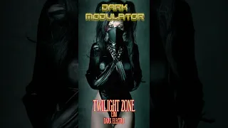 Twilight Zone (EBM - DARK ELECTRO) mix From DJ DARK MODULATOR