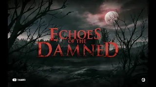 Echoes of the Damned. a true horror story