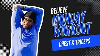 Believe: Monday Workout - Chest & Triceps