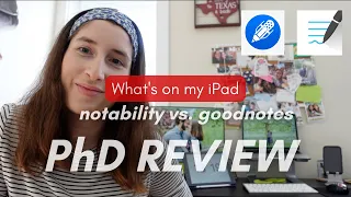 How I Use My iPad: Notability vs Goodnotes | PhD Student Review