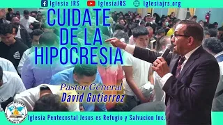 IglesiaJRS │Tema: Cuidate De La Hipocresia- Pastor General David Gutierrez  5/3/22