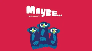 Maybe by Chris Haughton Read Aloud
