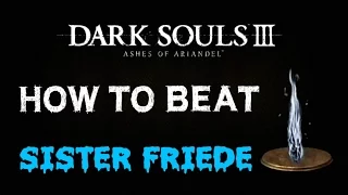 Dark Souls 3 Sister Friede Easy Guide! | Strength Pyromancy Sister Friede Boss Guide!