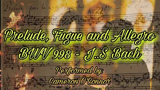 Cameron O’Connor performs Prelude, Fugue, and Allegro BWV 998 J.S. Bach