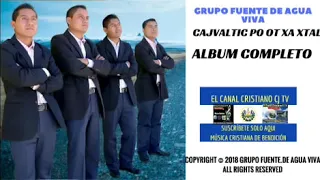 Grupo Fuente De Agua Viva Cajvaltic Po Ot Xa Xtal (Album Completo) - México