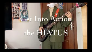 Get Into Action-the HIATUS　ベース弾いてみたBass Cover