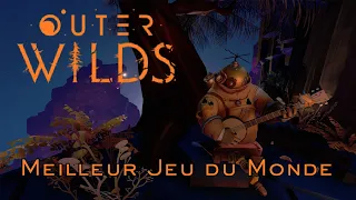 Meilleur jeu du monde - Outer Wilds
