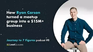 How Ryan Carson turned a meetup group into a $15M+ business | Journey to 7 Figures Podcast #8