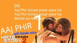 Aaj Phir Tumpe karaoke song with lyrics With Female Voice Hate Story 2