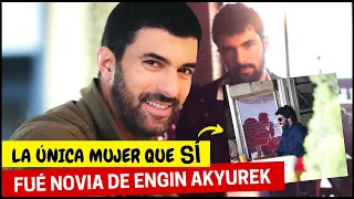 La única mujer que Sí FUÉ NOVIA de ENGIN AKYÜREK