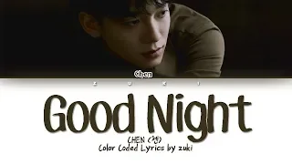 Good Night (잘 자요) - CHEN (첸) [HAN/ROM/ENG COLOR CODED LYRICS]