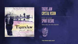 Tigers Jaw - Crystal Vision