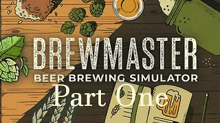 Brewmaster: Beer Brewing Simulator (Part 1)