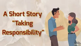 Short stories | Moral stories | Taking Responsibility | #shortstory |