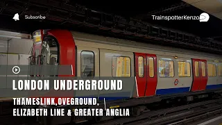London Underground + Thameslink, Overground, Elizabeth Line & Greater Anglia
