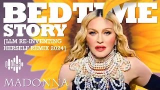 Madonna - Bedtime Story [LLM RE-INVENTING HERSELF REMIX 2024] #madonna  #bedtimestories