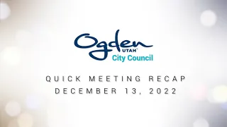 Quick Meeting Recap - December 13, 2022