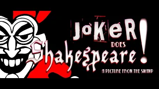 JOKER DOES SHAKESPEARE! A Picture from the Swamp | 2020 Special Edition