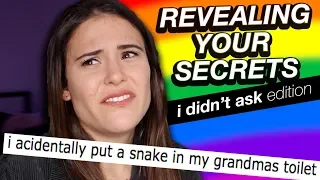 REVEALING YOUR SECRETS (I didn't ask Edition)