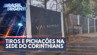 Polícia investigará tiros e pichações na sede do Corinthians | Brasil Urgente