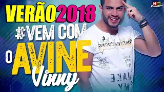 NOVAS MÚSICAS AVINE VINNY   Verão 2018   Repertório Novo INÉDITAS