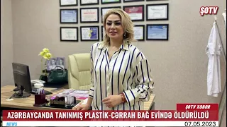 Tanınmış cərrah Türkan gündüz bağ evində öldürüldü