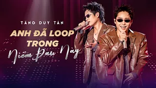 ANH ĐÃ LOOP TRONG NIỀM ĐAU NÀY - TĂNG DUY TÂN | Vietnam Idol 2023