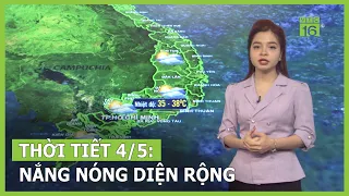 Thời tiết ngày mai 4/5: Nắng nóng bao trùm nhiều nơi | VTC16