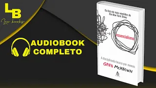 📖 Essencialismo: A disciplinada busca por menos | Greg McKeown |🎧 Audiobook Completo