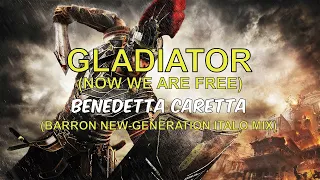 Benedetta Caretta - Gladiator (Now we are Free) - Barron New-Generation Italo Mix