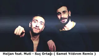 Heijan feat. Muti - Suç Ortağı ( Samet Yıldırım Remix )