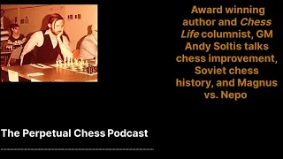GM Andy Soltis shares Chess Improvement tips, + Tells Stories about Smyslov, Geller, Bronstein +more
