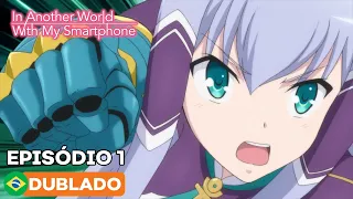 In Another World With My Smartphone - Episódio 1 (Dublado)