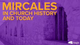 Miracles in Church History and Today