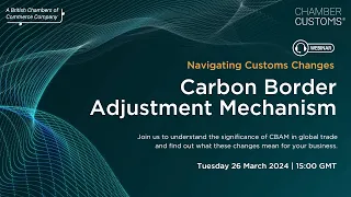 Navigating Customs Changes: Carbon Border Adjustment Mechanism (CBAM)