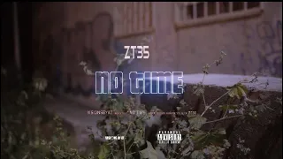 ZT35 - No Time (Official Video)